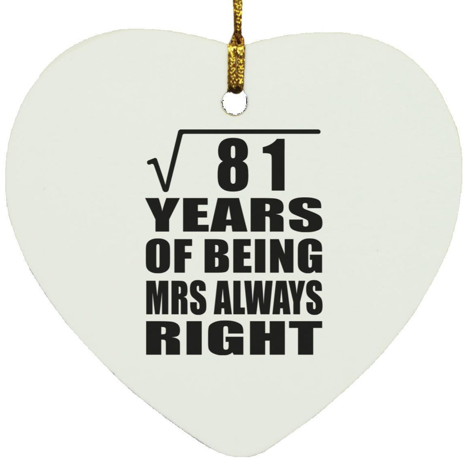 9th Anniversary Square Root of 81 Years Mrs Always Right - Heart Ornament