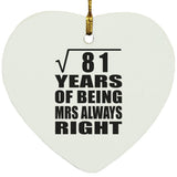 9th Anniversary Square Root of 81 Years Mrs Always Right - Heart Ornament