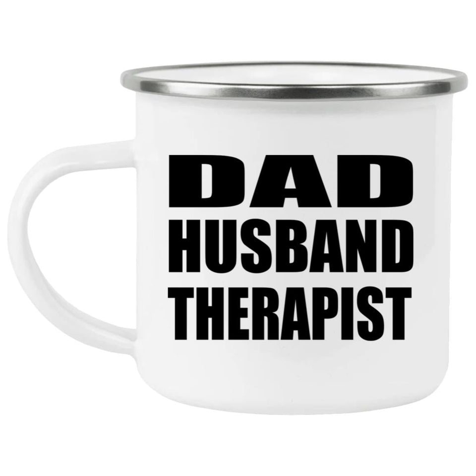 Dad Husband Therapist - 12oz Camping Mug