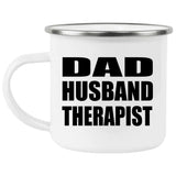 Dad Husband Therapist - 12oz Camping Mug