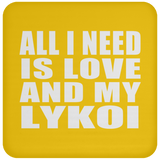 All I Need Is Love And My Lykoi - Drink Coaster