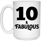 10th Birthday 10 & Fabulous - 15oz Coffee Mug