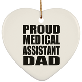 Proud Medical Assistant Dad - Heart Ornament