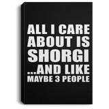 All I Care About Is Shorgi - Canvas Portrait