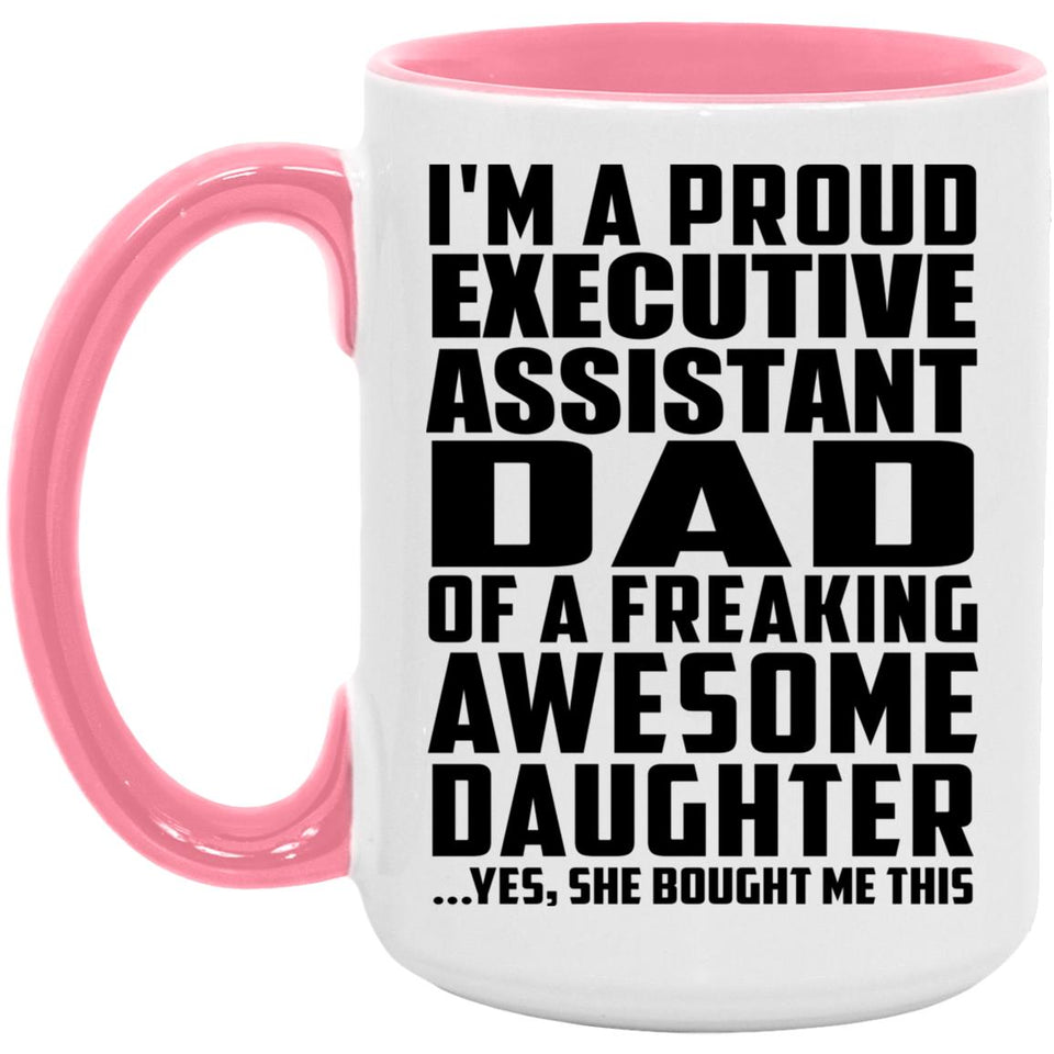Proud Executive Assistant Dad Of Awesome Daughter - 15oz Accent Mug Pink