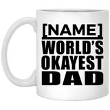 [CC] Personalized Gift, Name World's Okayest Dad - 11 Oz 15 Ounce Coffee Mug