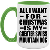 All I Want For Christmas Is My Greater Swiss Mountain Dog - 15oz Accent Mug Green