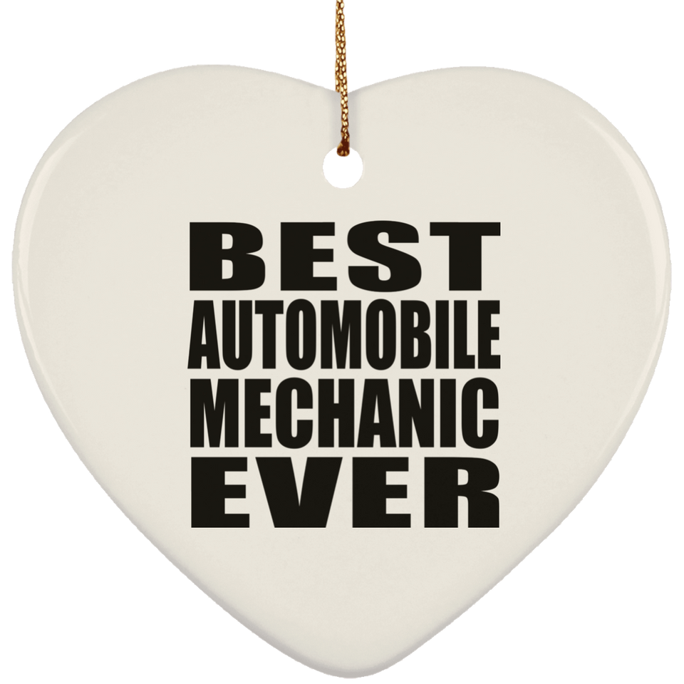 Best Automobile Mechanic Ever - Heart Ornament