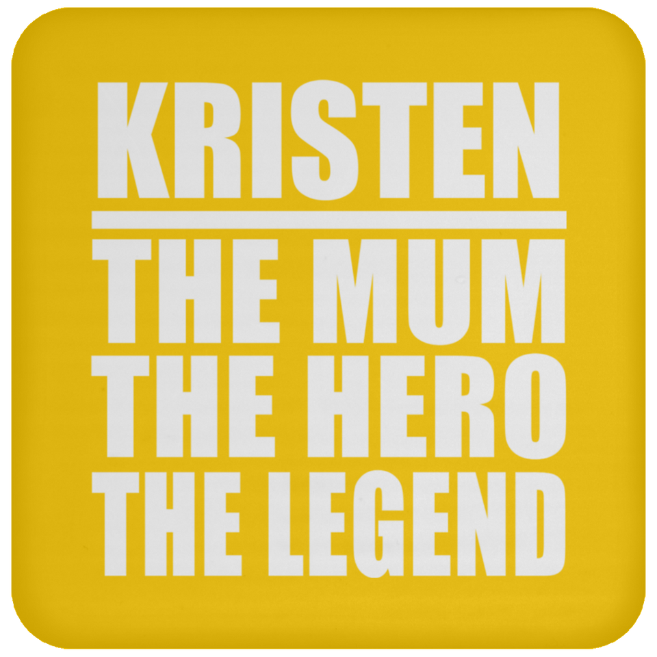 Kristen The Mum The Hero The Legend - Drink Coaster