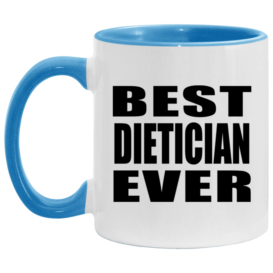 Best Dietician Ever - 11oz Accent Mug Blue
