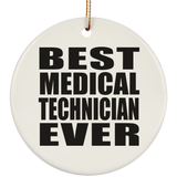 Best Medical Technician Ever - Circle Ornament