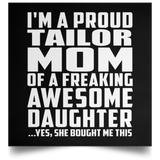 Proud Tailor Mom Of Awesome Daughter - Poster Square