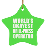 World's Okayest Drill-Press Operator - Star Ornament