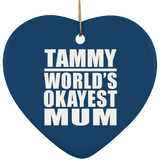 Tammy World's Okayest Mum - Heart Ornament