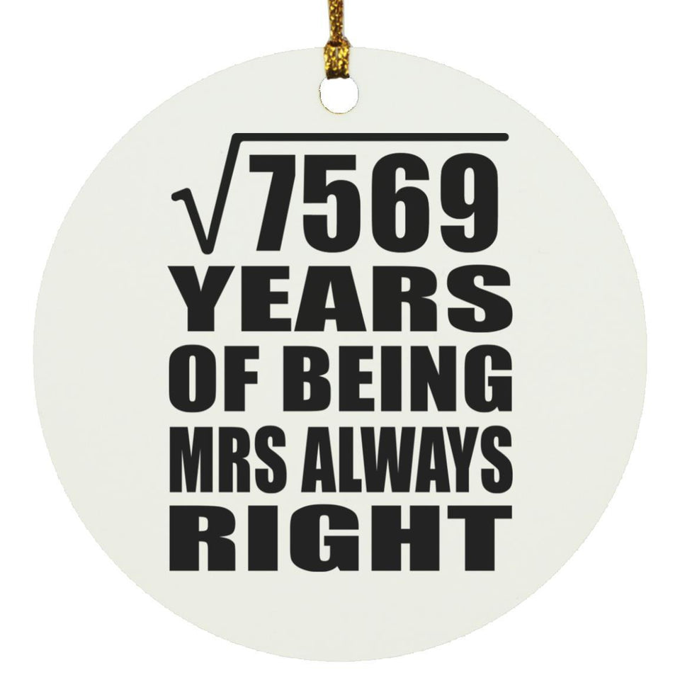 87th Anniversary Square Root of 7569 Years Mrs Always Right - Circle Ornament