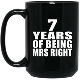 7th Anniversary 7 Years Of Being Mrs Right - 15 Oz Coffee Mug Black
