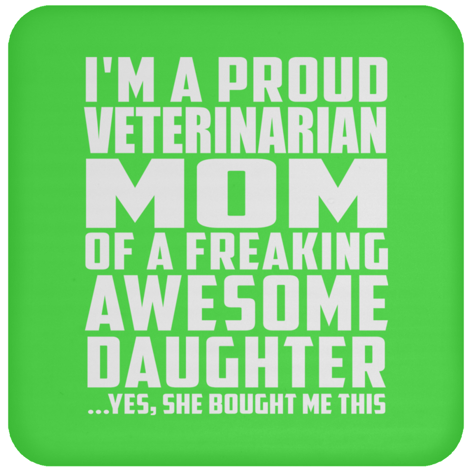 Proud Veterinarian Mom Of Awesome Daughter - Drink Coaster