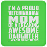 Proud Veterinarian Mom Of Awesome Daughter - Drink Coaster