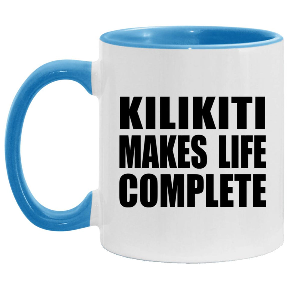 Kilikiti Makes Life Complete - 11oz Accent Mug Blue