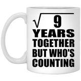 3rd Anniversary Square Root of 9 Years Who's Counting - 11oz Coffee Mug