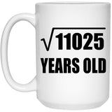 105th Birthday Square Root of 11025 Years Old - 15oz Coffee Mug