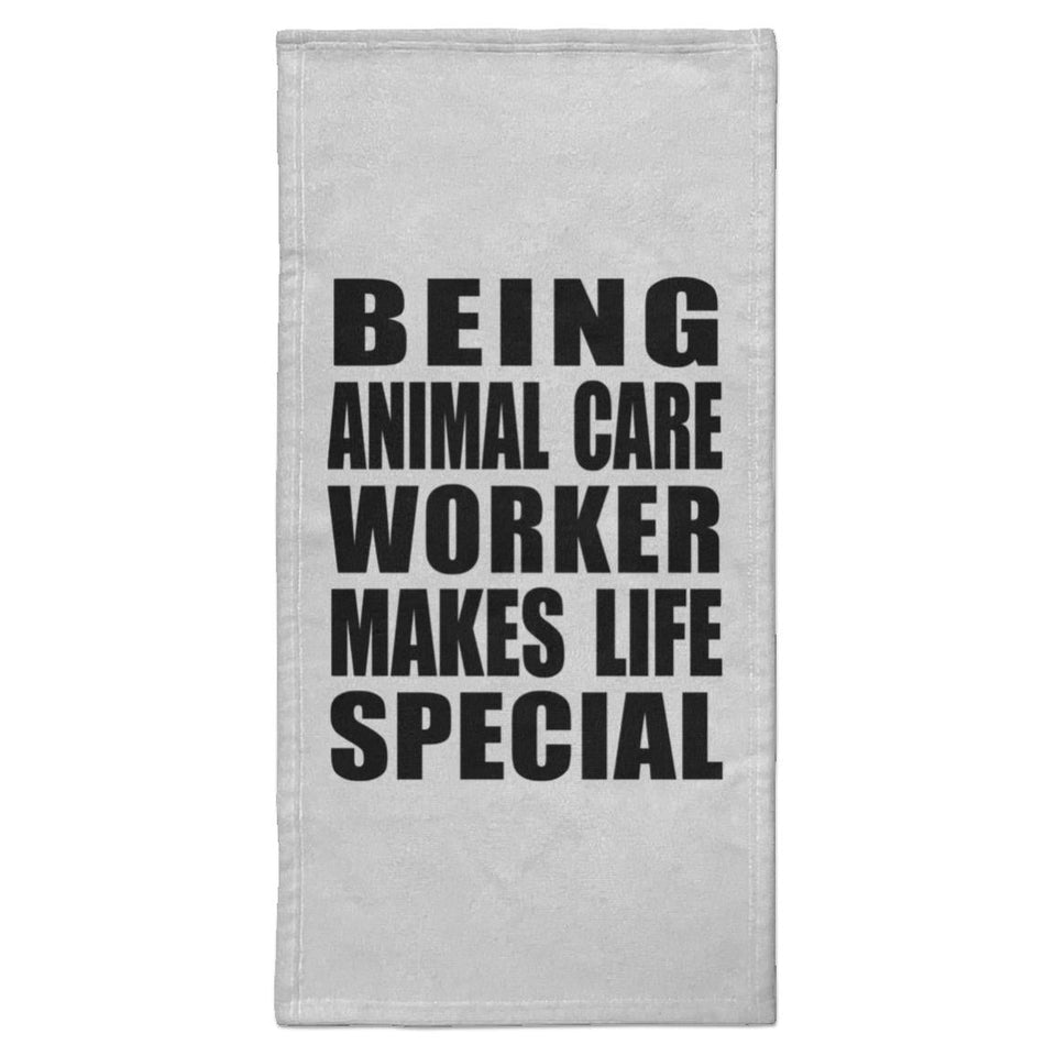 Being Animal Care Worker Makes Life Special - Hand Towel