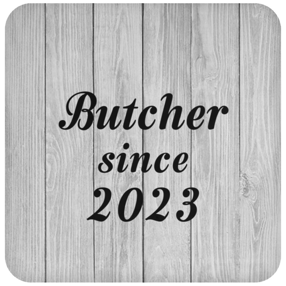 Butcher Since 2023 - Drink Coaster F