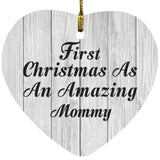 First Christmas As An Amazing Mommy - Heart Ornament F