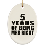 5th Anniversary 5 Years Of Being Mrs Right - Oval Ornament