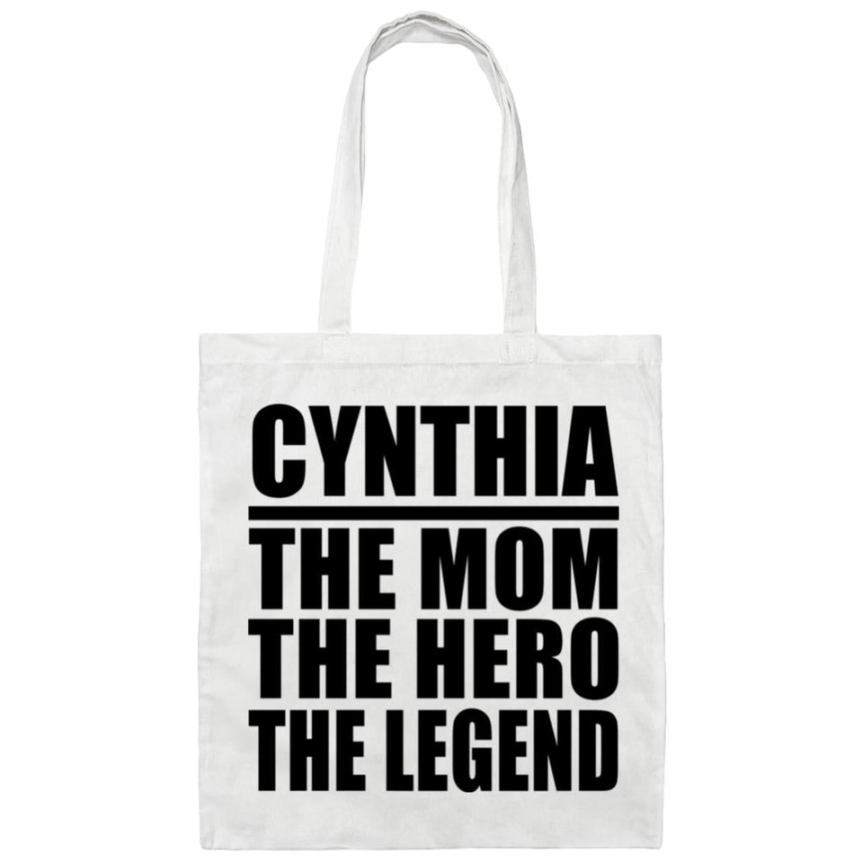 Cynthia The Mom The Hero The Legend - Tote Bag White