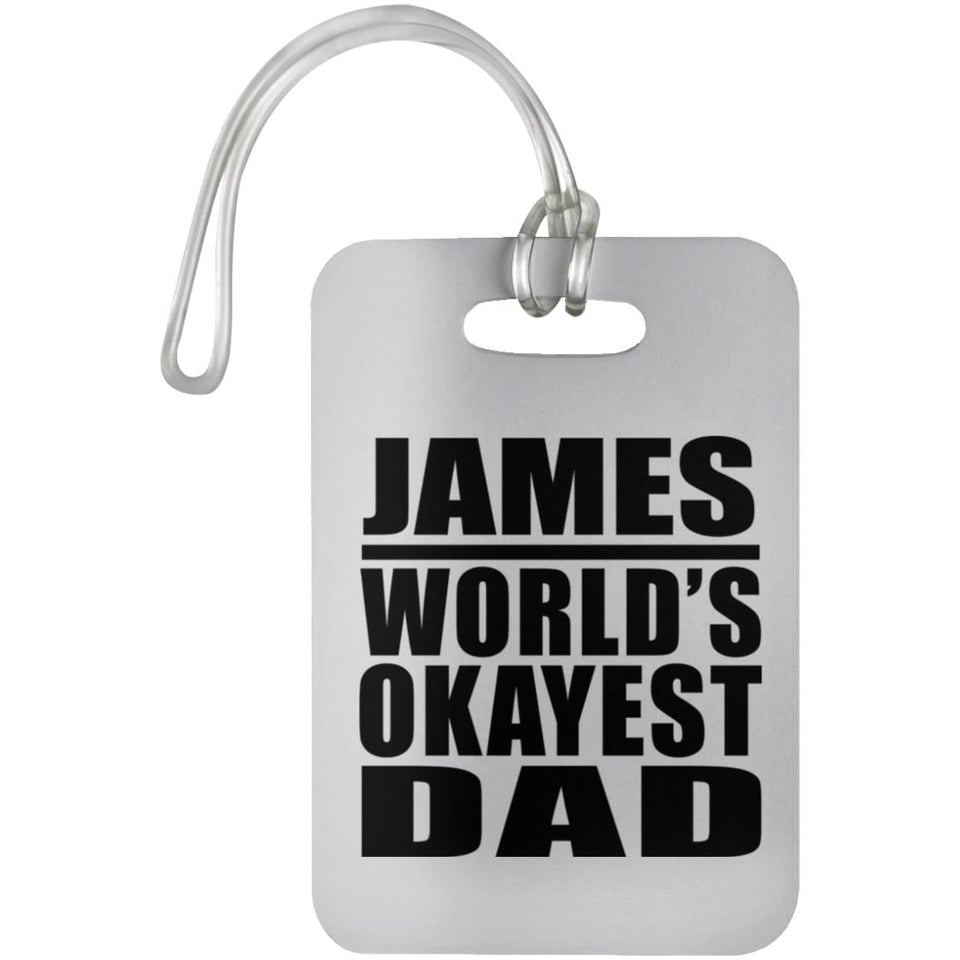 James World's Okayest Dad - Luggage Bag Tag
