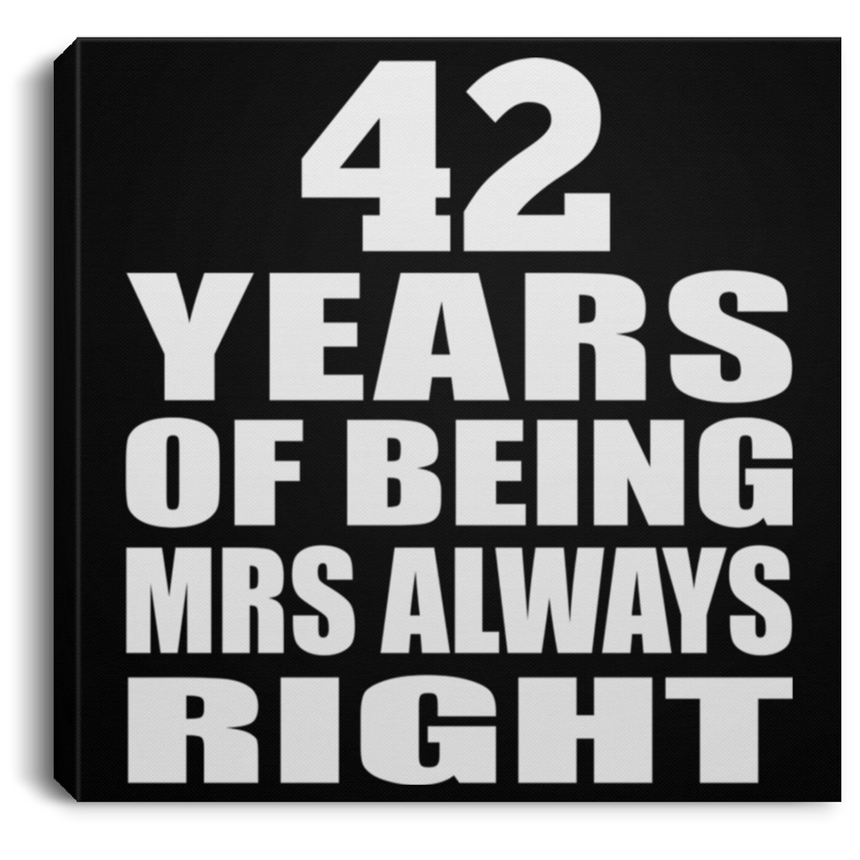 42nd Anniversary 42 Years of Being Mrs Always Right - Canvas Square