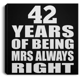 42nd Anniversary 42 Years of Being Mrs Always Right - Canvas Square