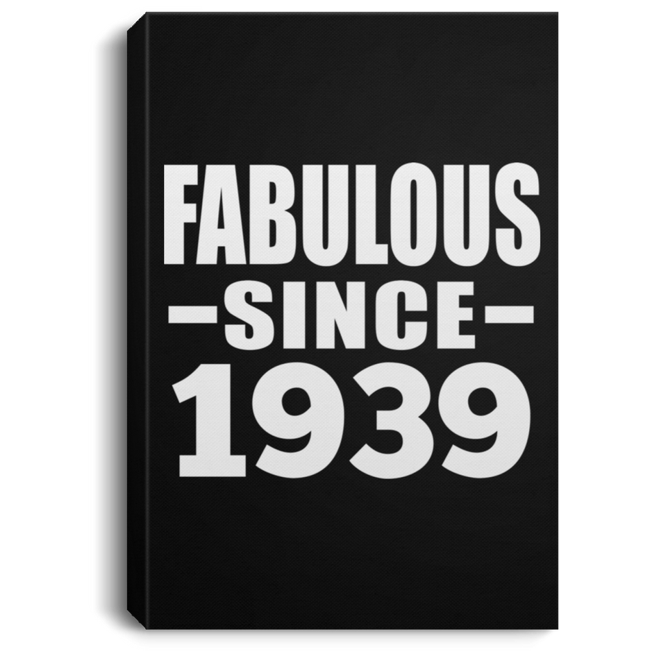 85th Birthday Fabulous Since 1939 - Canvas Portrait
