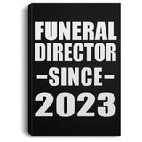 Funeral Director Since 2023 - Canvas Portrait
