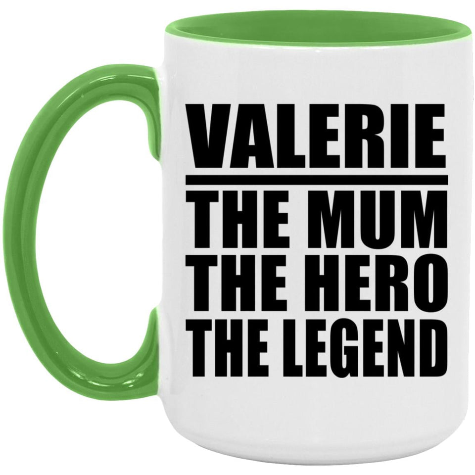 Valerie The Mum The Hero The Legend - 15oz Accent Mug Green