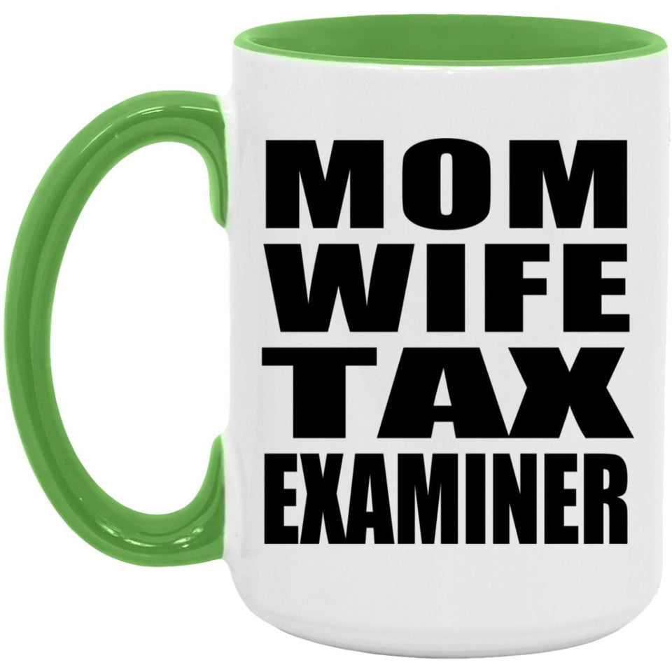 Mom Wife Tax Examiner - 15oz Accent Mug Green