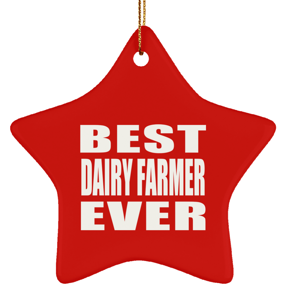 Best Dairy Farmer Ever - Star Ornament