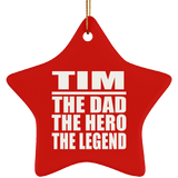 Tim The Dad The Hero The Legend - Star Ornament
