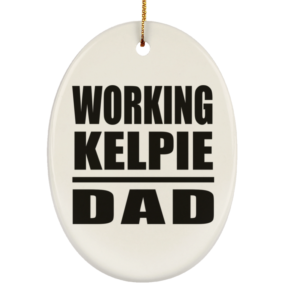 Working Kelpie Dad - Oval Ornament
