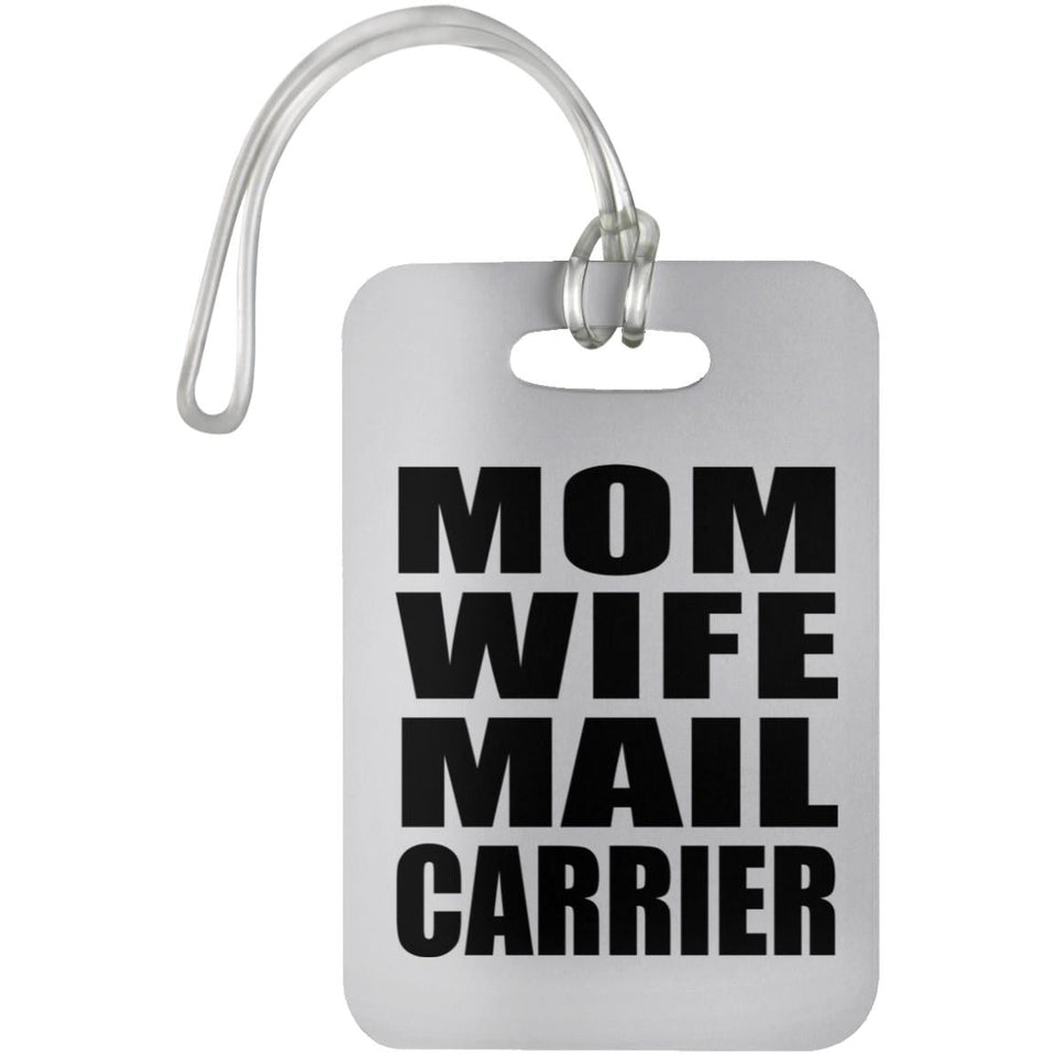 Mom Wife Mail Carrier - Luggage Bag Tag
