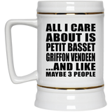 All I Care About Is Petit Basset Griffon Vendeen - Beer Stein