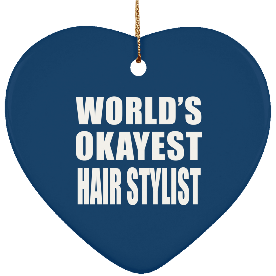 World's Okayest Hair Stylist - Heart Ornament