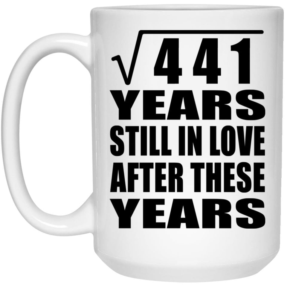21st Anniversary Square Root of 441 Years Still In Love - 15oz Coffee Mug