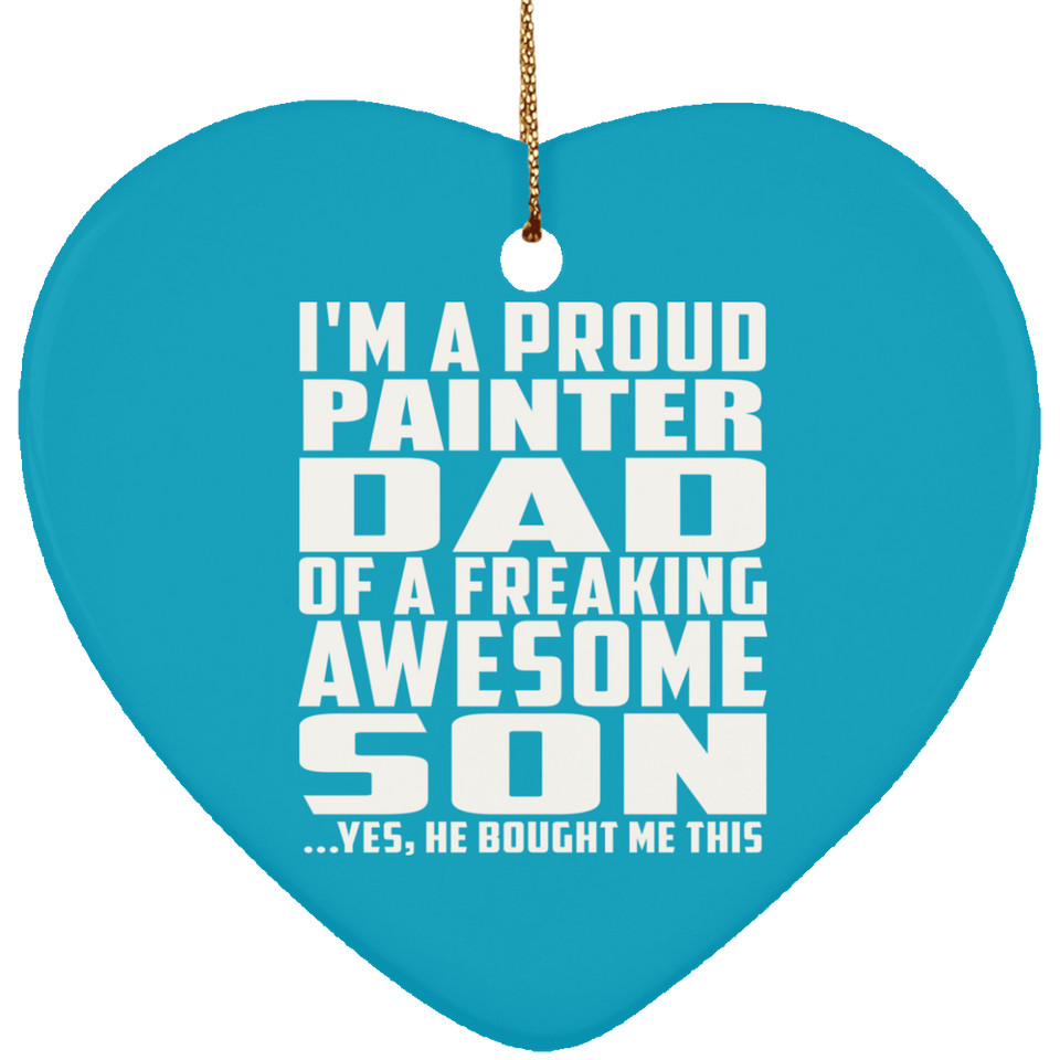 Proud Painter Dad Of Awesome Son - Heart Ornament
