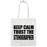 Keep Calm and Trust The Stenographer - Tote Bag White