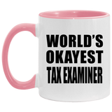 World's Okayest Tax Examiner - 11oz Accent Mug Pink