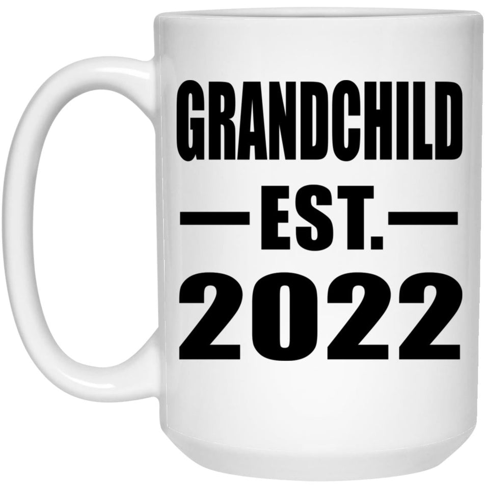 Grandchild Established EST. 2022 - 15oz Coffee Mug