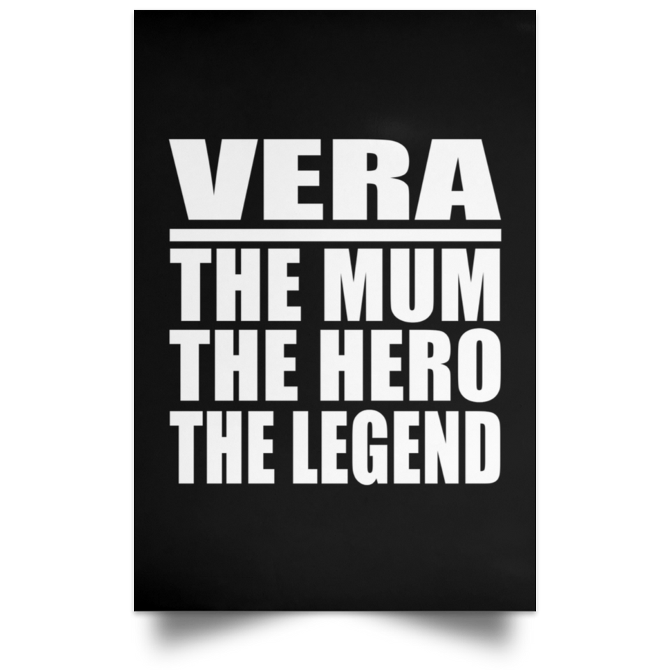 Vera The Mum The Hero The Legend - Poster Portrait