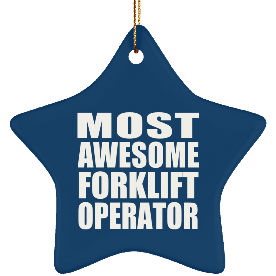 Most Awesome Forklift Operator - Star Ornament